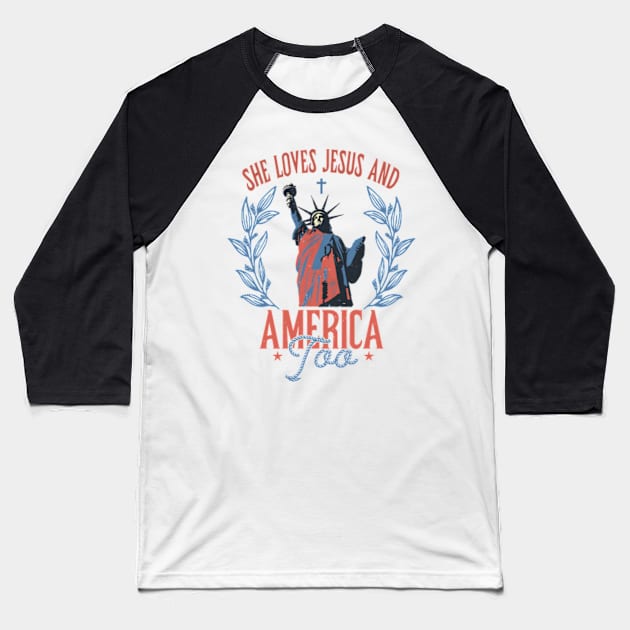 She Loves Jesus And America Too, Independence Day, Christian 4th of July, Jesus Lover America Baseball T-Shirt by CrosbyD